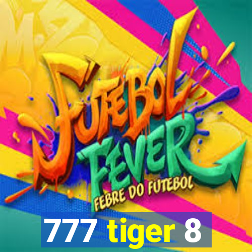 777 tiger 8